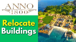 How To Relocate Buildings in Anno 1800 | Move Buildings Easily (Quick Guide!)
