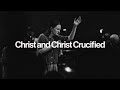 Christ and Christ Crucified | COTM Music