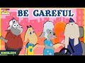 Be careful  english stories for kids  moral stories for kids  english moral stories ted and zoe