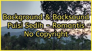 Background & Backsond Puisi Sedih - Romantis No Copyright #Part1