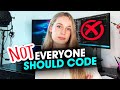 Why not everyone should code