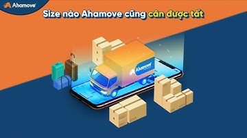 Không ngại cồng kềnh - Ahamove cân tất