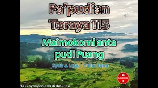 Pa'pudian Toraya 113 || Maimokomi Anta Pudi Puang || Syair & Lagu : Yulius Tana || Nada dasar Do = D