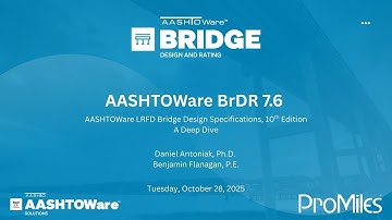 AASHTOWare BrDR 7.6 with AASHTO LRFD Bridge Design Specifications, 10th Edition – A Deep Dive