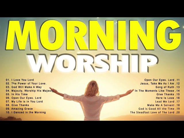 Best Morning Praise u0026 Worship Songs For Prayers 2024 🙏 Nonstop Praise And Worship Songs All Time class=