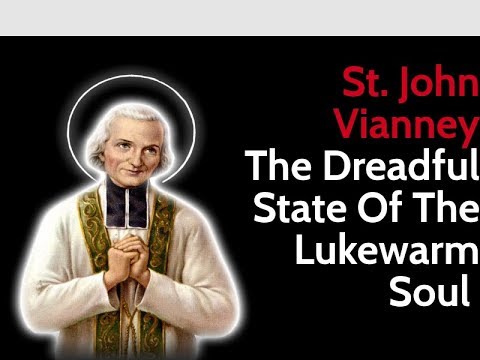 St John Vianney: The Dreadful State Of The Lukewarm Soul