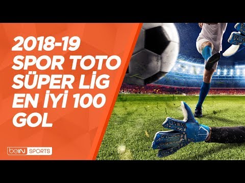 Spor Toto Süper Lig 2018-19 Sezonu | En iyi 100 Gol