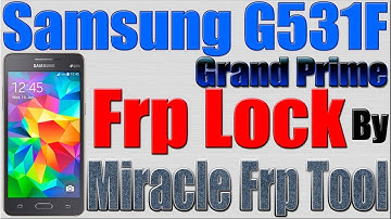Samsung G531F Grand Prime Frp Removed By Miracle Frp Tool