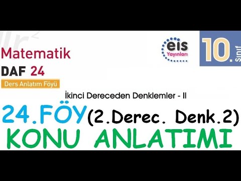 EİS 10 Mat DAF, 24.Föy (2.Dereceden Denklemler 2) Konu Anlatımı