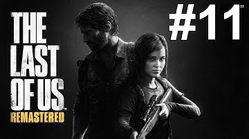 The Last of Us Remastered Gameplay Walkthrough Part 11 No Commentary