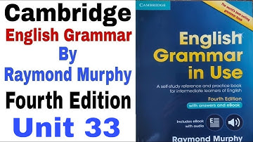 Unit 33 of Raymond Murphy’s Cambridge English Grammar in Use Fourth Edition by English Family 87