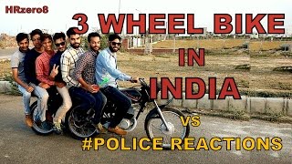 3 Wheel bike in India Vs Police Reactions