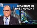 Is your church going woke?