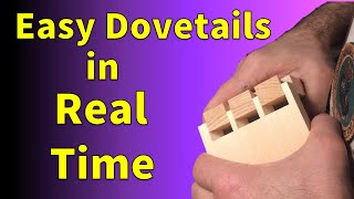 Hand Cut Dovetails Made Easy (In Real Time)