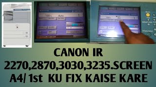 CANON IMAGE RUNNER 2870#2230#3570#3030#3235 FIX A4 / 1ST TRAY SET ON SCREEN, DEFAULT A4 setting