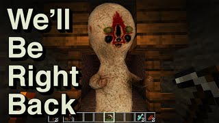 Minecraft: We'll Be Right Back SCP 173 Herobrine and Notch to be continued Scooby Craft