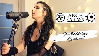 ARCH ENEMY - You Will Know My Name Vocal Cover