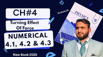 9th Class Physics Chapter 4 |Turning Effect Of Force|Numerical 4.1, 4.2 & 4.3 Solved | New Book 2025