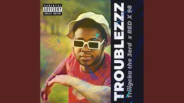 Troublezzz (feat. RED X 98)