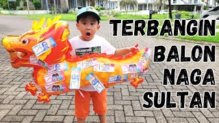TERBANGIN BALON KARAKTER NAGA SULTAN | KID PLAY BALLOON | GAS BALLOON | RAPHAEL JOEN