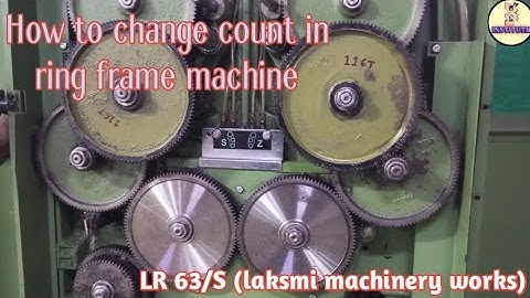 How to change count in ring frame machine ~ LR63/S ~ LMW ~ Reiter ~ how to change gear in ring frame