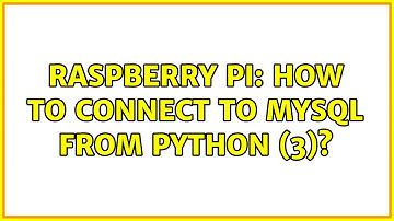 Raspberry Pi: How to connect to MySQL from Python (3)?