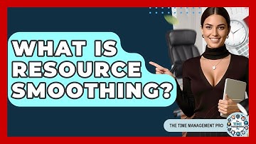 What Is Resource Smoothing? - The Time Management Pro