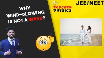 Why wind-blowing is not a wave? | IIT JEE &  NEET by Prateek Jain Sir, Kota