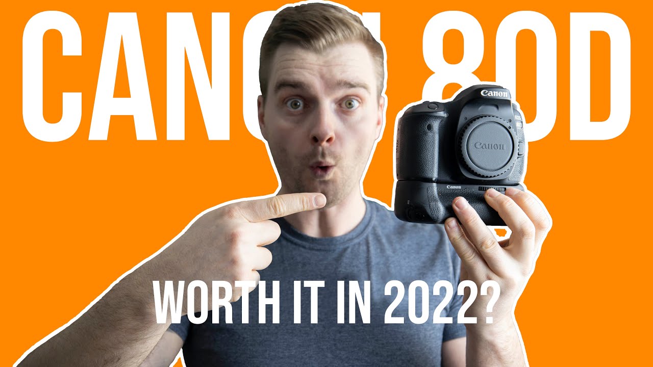 canon-80d-in-2022-worth-it-or-not-youtube