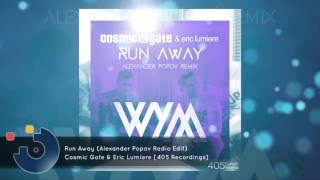 [Full Song] Cosmic Gate & Eric Lumiere - Run Away (Alexander Popov Radio Edit)