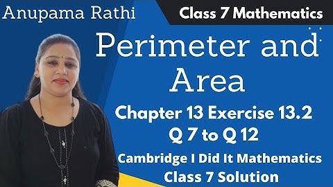 Perimeter and Area Class 7 Maths | I Did It Mathematics  | Ch 13 Ex 13.2 Q 7 to Q 12 | Anupama Rathi