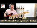 With A Little Help From My Friends Beatles Bass Tutorial Sheet TABs With A Little Help From My Friends Beatles Bass Tutorial Sheet TABs