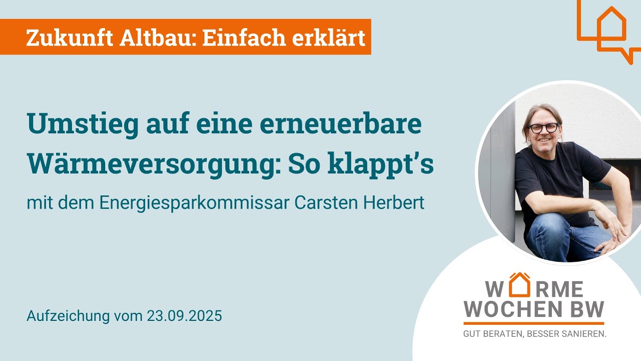 Umstieg auf eine erneuerbare Wärmeversorgung: So klappt's – Mit Energiesparkommissar Carsten Herbert