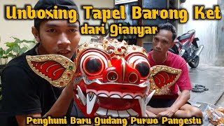 Unboxing Tapel Barong Ket Dari Gianyar - Bali | Penghuni Baru Gudang Purwo Pangestu