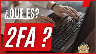 ¿Qué es 2FA?, ¿Qué es el segundo factor de autenticación?
