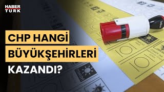 CHP 14 büyükşehirde seçimi kazandı Resimi