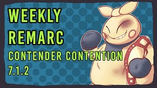 Weekly RemARC 7.1.2 | CONTENDER CONTENTION!