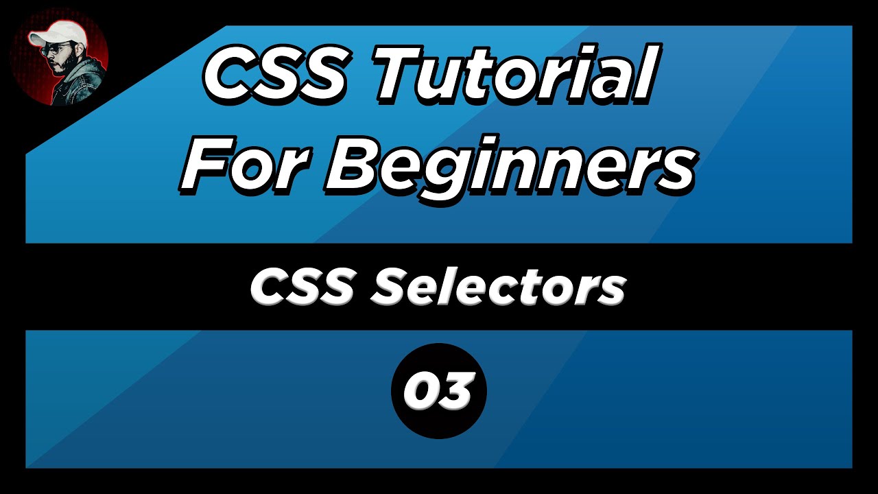 CSS Tutorial for Beginners 3 | CSS Selectors - Nedlsalah - YouTube