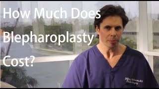 How Much Does Blepharoplasty Cost? Net Worth