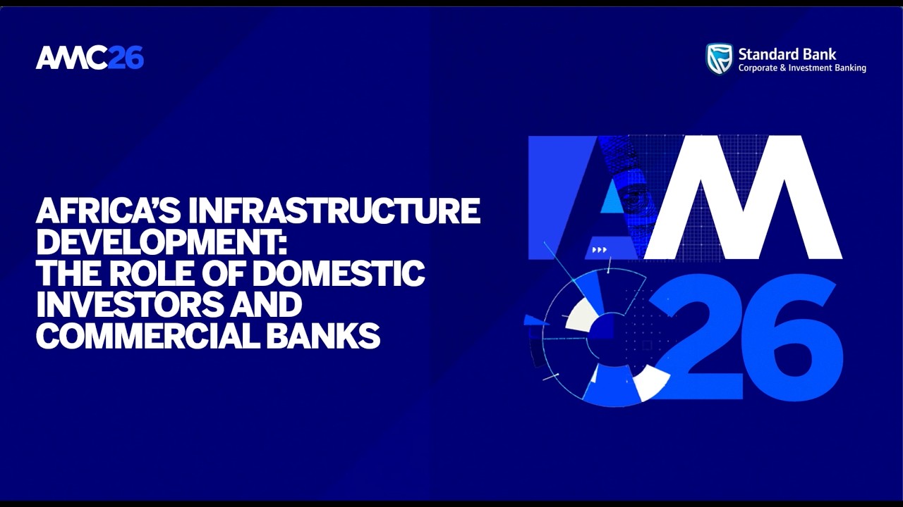 AMC 2026: Day 1 - Africas Infrastructure Development: Role of Domestic Investors & Commercial Banks