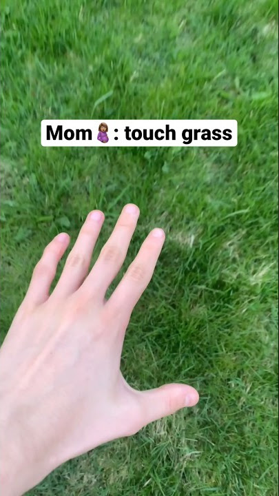 Touching Grass Tutorial 