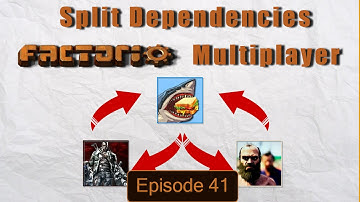 Factorio Coop - Split Dependencies Episode #41