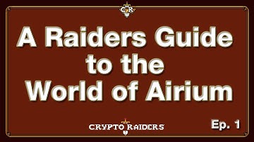 A Raiders Guide to the World of Airium! Ep: 1