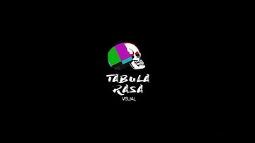 TABULA RASA Visual - Reel