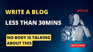 How to write a blog post in less than 30mins | Using AI tools