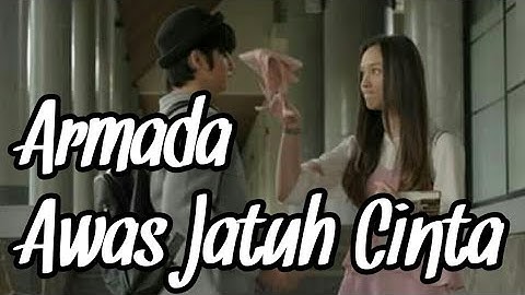 Armada - Awas Jatuh Cinta (Lirik Video)