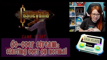 Castlevania 64 Do-Over Stream! Starting over on Normal. - Erin Plays Extras