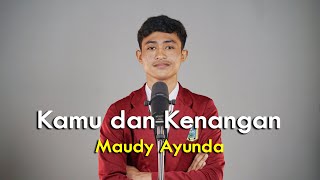 Kamu Dan Kenangan - Maudy Ayunda | cover by Fadil