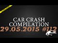 Car crash compilation #112 | Подборка аварий 29.05.2015 