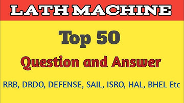 Lath Machine Objective Question and answer ||Mechanical, ITI, Diploma, Turner, Machinist, Fitter ||